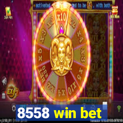 8558 win bet